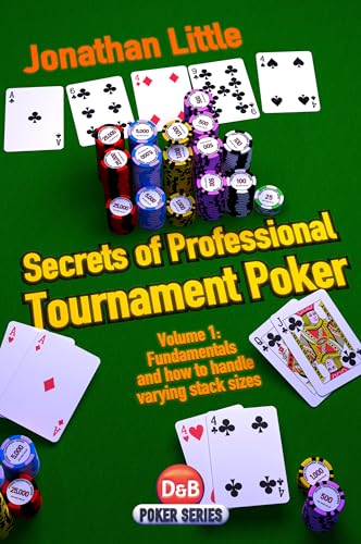 Secrets of Professional Tournament Poker: V. 1: Fundamentals and How to Handle Varying Stack Sizes (D&B Poker Series, Band 1)